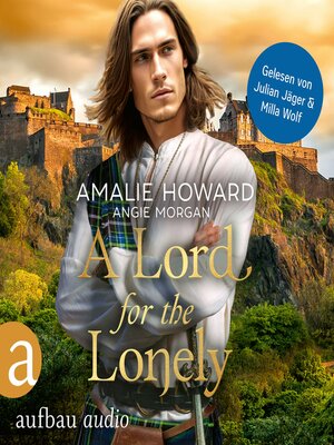 cover image of A Lord for the Lonely--Die Liebe und der Highlander, Band 2 (Ungekürzt)